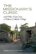 The Missionary's Curse and Other Tales from a Chinese Catholic Village: Volume 26