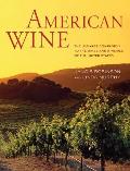 American Wine The Ultimate Companion to the Wines & Wineries of the United States
