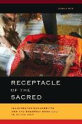 Receptacle of the Sacred: Illustrated Manuscripts and the Buddhist Book Cult in South Asia
