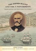 The Immigrant and the University: Peder Sather and Gold Rush California