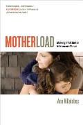 Motherload: Making It All Better in Insecure Times
