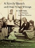 A Family Sketch and Other Private Writings: Volume 5