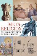Meta-Religion: Religion and Power in World History