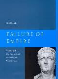 Failure of Empire: Valens and the Roman State in the Fourth Century A.D. Volume 34