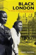 Black London: The Imperial Metropolis and Decolonization in the Twentieth Century Volume 22