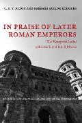 In Praise of Later Roman Emperors: The Panegyrici Latini Volume 21