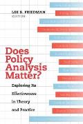 Does Policy Analysis Matter?: Exploring Its Effectiveness in Theory and Practice Volume 10