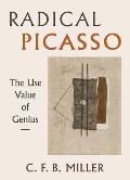 Radical Picasso: The Use Value of Genius Volume 8