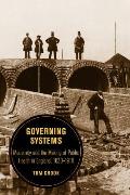 Governing Systems: Modernity and the Making of Public Health in England, 1830-1910 Volume 11