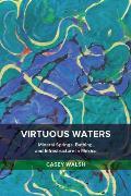 Virtuous Waters: Mineral Springs, Bathing, and Infrastructure in Mexico