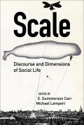 Scale: Discourse and Dimensions of Social Life