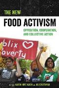 New Food Activism Opposition Cooperation & Collective Action