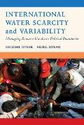 International Water Scarcity and Variability: Managing Resource Use Across Political Boundaries