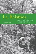 Us, Relatives: Scaling and Plural Life in a Forager World Volume 12