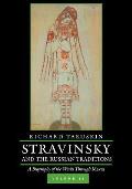 Stravinsky and the Russian Traditions, Volume Two: A Biography of the Works Through Mavra Volume 2