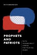 Prophets and Patriots: Faith in Democracy Across the Political Divide