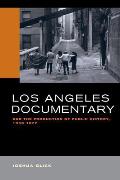 Los Angeles Documentary and the Production of Public History, 1958-1977