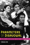 Parameters of Disavowal: Colonial Representation in South Korean Cinemavolume 1