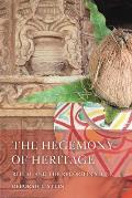 The Hegemony of Heritage: Ritual and the Record in Stone