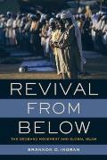 Revival from Below: The Deoband Movement and Global Islam