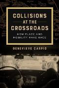 Collisions at the Crossroads: How Place and Mobility Make Racevolume 53