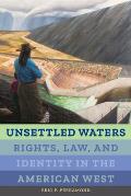 Unsettled Waters: Rights, Law, and Identity in the American West Volume 5