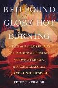 Red Round Globe Hot Burning: A Tale at the Crossroads of Commons and Closure, of Love and Terror, of Race and Class, and of Kate and Ned Despard