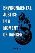 Environmental Justice in a Moment of Danger: Volume 11