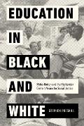 Education in Black & White Myles Horton & the Highlander Centers Vision for Social Justice