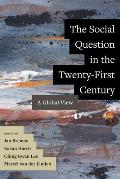The Social Question in the Twenty-First Century: A Global View