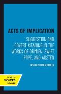 Acts of Implication: Suggestion and Covert Meaning in the Works of Dryden, Swift, Pope, and Austen