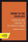 Poems to the Child-God: Structures and Strategies in the Poetry of Surdas
