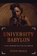 University Babylon Film & Race Politics on Campus