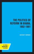 The Politics of Reform in Ghana, 1982-1991
