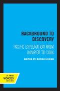 Background to Discovery: Pacific Exploration from Dampier to Cook Volume 11