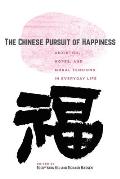 The Chinese Pursuit of Happiness: Anxieties, Hopes, and Moral Tensions in Everyday Life