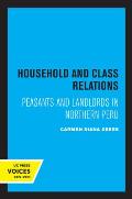 Household and Class Relations: Peasants and Landlords in Northern Peru