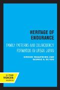 Heritage of Endurance: Family Patterns and Delinquency Formation in Urban Japan