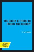 The Greek Attitude to Poetry and History: Volume 27