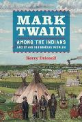 Mark Twain among the Indians & Other Indigenous Peoples