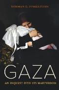 Gaza An Inquest into Its Martyrdom