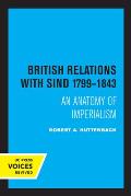 British Relations with Sind 1799 - 1843: An Anatomy of Imperialism