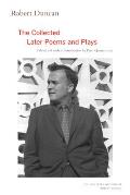 Robert Duncan The Collected Later Poems & Plays