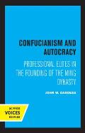 Confucianism and Autocracy: Professional Elites in the Founding of the Ming Dynasty