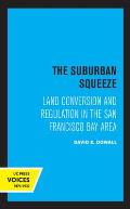 The Suburban Squeeze: Land Conversion and Regulation in the San Francisco Bay Area
