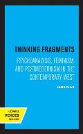Thinking Fragments: Psychoanalysis, Feminism, and Postmodernism in the Contemporary West