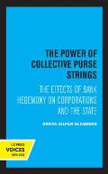 The Power of Collective Purse Strings: The Effect of Bank Hegemony on Corporations and the State