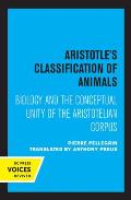 Aristotle's Classification of Animals: Biology and the Conceptual Unity of the Aristotelian Corpus