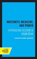 Maternity, Medicine, and Power: Reproductive Decisions in Urban Benin