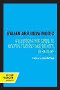 Italian Ars Nova Music: A Bibliographic Guide to Modern Editions and Related Literature